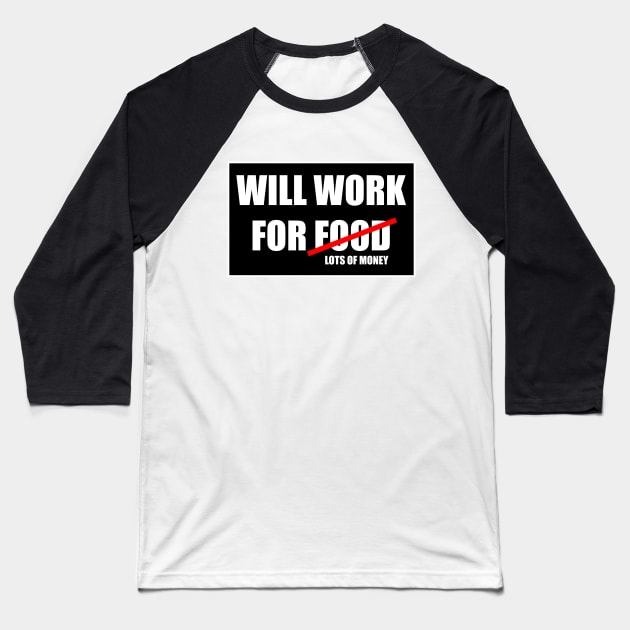 Lazy Person Good Work Easy Money Baseball T-Shirt by PrintingJack